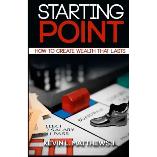 Starting Point: How To Create Wealth That Lasts