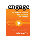 Engage: The Definitive Guide to Video Strategy for Business