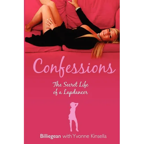 Confessions: The Secret Life of a Lapdancer