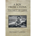A Boy from China: Volume I in China