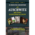 An Auschwitz Doctor's Eyewitness Account: The Tall Tales of Dr. Mengele's Assistant Analyzed