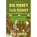 How to Make Big Money in the Flea Market Business