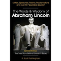 The Words & Wisdom of Abraham Lincoln: Letters and Speeches by President Abe Lincoln