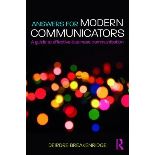 Answers for Modern Communicators: A Guide to Effective Business Communication