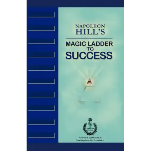 Napoleon Hill's Magic Ladder to Success