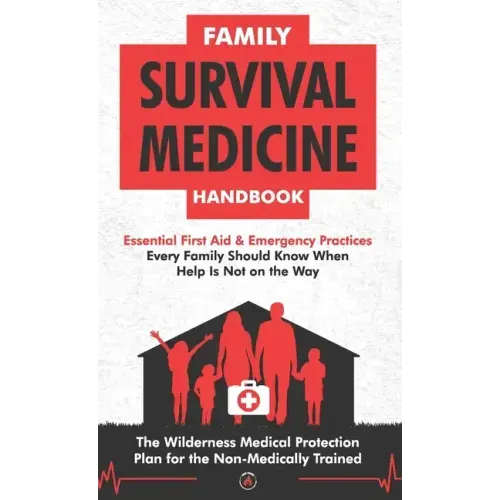 Family Survival Medicine Handbook