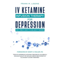 IV Ketamine Infusion Therapy for Depression: Why I tried It, What It's Like, and If It Worked
