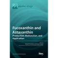 Fucoxanthin and Astaxanthin: Production, Biofunction, and Application