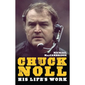 Chuck Noll: His Life's Work