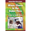 Minor illness in the under fives: A guide for health visitors