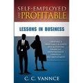 Self-Employed and Profitable: Lessons in Business