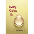 Luxury Online: Styles, Systems, Strategies