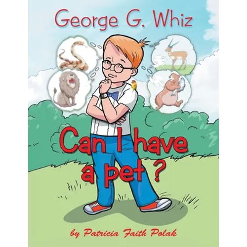 George G. Whiz: Can I Have a Pet?