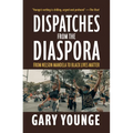 Dispatches from the Diaspora: From Nelson Mandela to Black Lives Matter