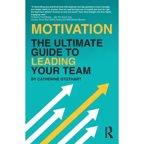 Motivation: The Ultimate Guide to Leading Your Team