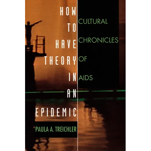 How to Have Theory in an Epidemic: Cultural Chronicles of AIDS