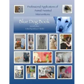 Professional Applications of Animal Assisted Interventions: Blue Dog Book Second Edition