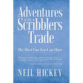 Adventures in the Scribblers Trade: The Most Fun You Can Have