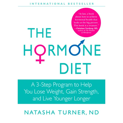 The Hormone Diet: A 3-Step Program to Help You Lose Weight, Gain Strength, and Live Younger Longer