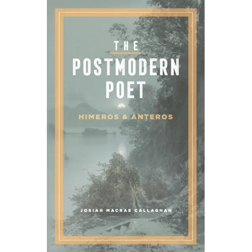 The Postmodern Poet: Himeros & Anteros