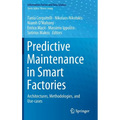 Predictive Maintenance in Smart Factories: Architectures, Methodologies, and Use-Cases