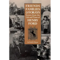 Friends, Families & Forays: Scenes from the Life and Times of Henry Ford