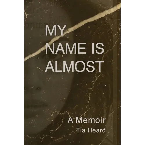 My Name Is Almost: A Memoir