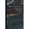 Aunt Caroline's Dixieland Recipes