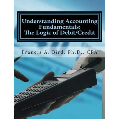 Understanding Accounting Fundamentals: The Logic of Debit/Credit