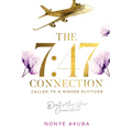 The 7: 47 Connection: Called to a Higher Altitude