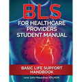BLS For Healthcare Providers Student Manual: Basic Life Support Handbook