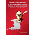 Simbhoonath Capildeo's Discourse of the Rejuvenation and Development of Trinidad and Tobago, Deconstructed