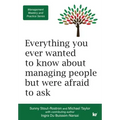 Management Mastery and Practice Series: Everything you ever wanted to know about managing people but were afraid to ask