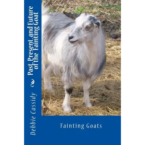 Past, Present, and Future of the Fainting Goat