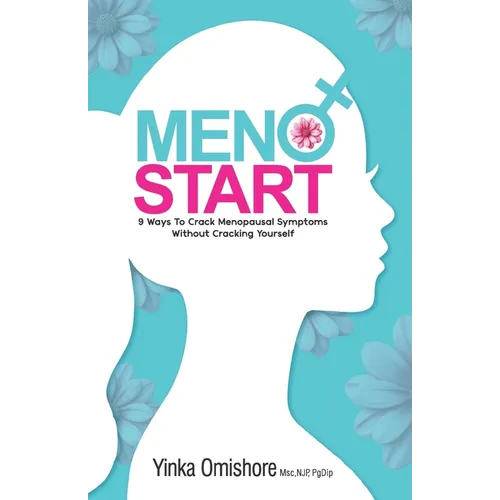 MenoStart: 9 Ways to Crack Menopausal Symptoms Without Cracking Yourself