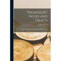 Promissory Notes and Drafts: What a Business man Should Know Regarding Them