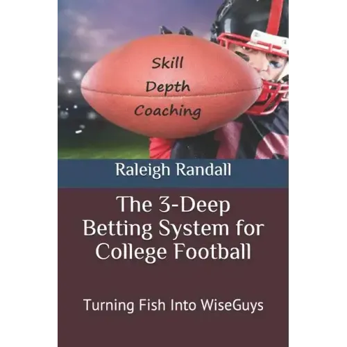 The 3-Deep Betting System for College Football: Turning Fish Into WiseGuys