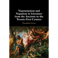 Vegetarianism and Veganism in Literature from the Ancients to the Twenty-First Century
