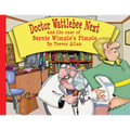 Doctor Wattlebee Next and the case of Bernie Wimple's Pimple