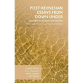 Post-Keynesian Essays from Down Under Volume IV: Essays on Theory: Theory and Policy in an Historical Context