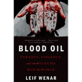 Blood Oil: Tyrants, Violence, and the Rules That Run the World