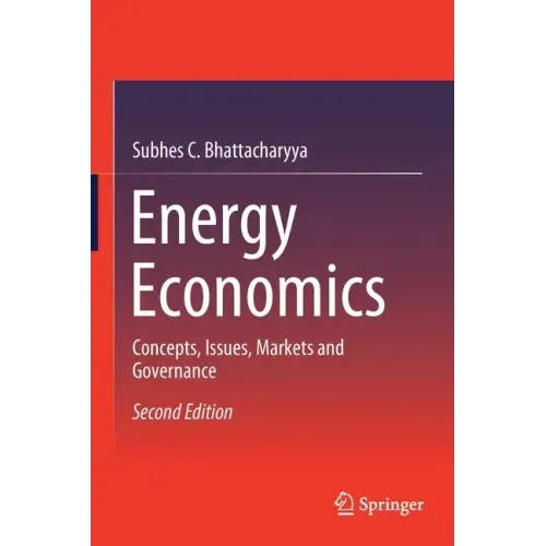 Energy Economics: Concepts, Issues, Markets and Governance