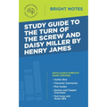 Study Guide to The Turn of the Screw and Daisy Miller by Henry James