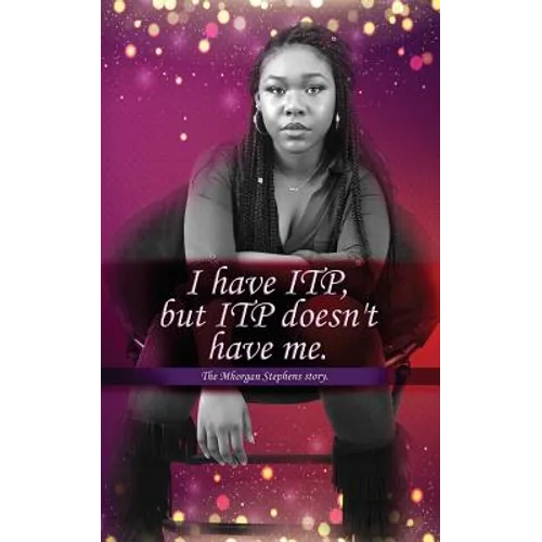 I Have Itp But Itp Does Not Have Me Mhorgan Stephens