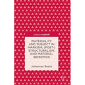 Materiality and Subject in Marxism, (Post-)Structuralism, and Material Semiotics