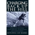 Charging Back Up the Hill: Workplace Recovery After Mergers, Acquisitions and Downsizings