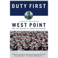 Duty First: A Year in the Life of West Point and the Making of American Leaders
