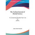 The Asylum Journal of Mental Science: V1, Containing Number from 1 to 14 (1855)