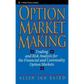 Option Market Making: Trading and Risk Analysis for the Financial and Commodity Option Markets