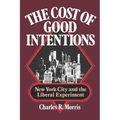 The Cost of Good Intentions: New York City and the Liberal Experiment